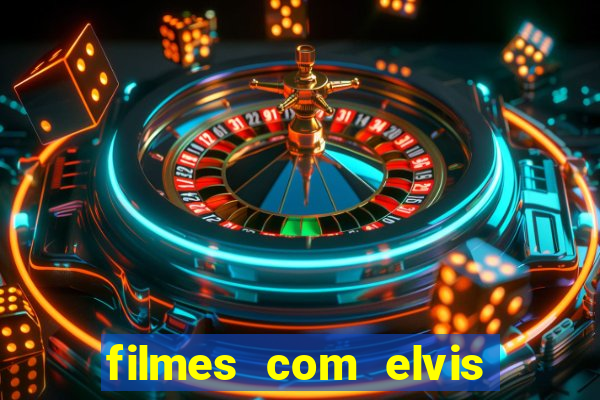 filmes com elvis presley dublado